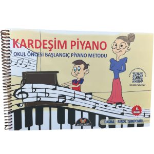 KARDEŞİM PİYANO OKUL ÖNCESİ PİYANO METOD'U